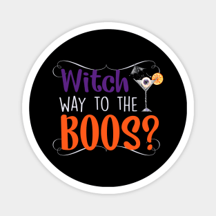 Witch Way To The boos Funny Halloween Drinking Ghost Witch Cocktail Magnet